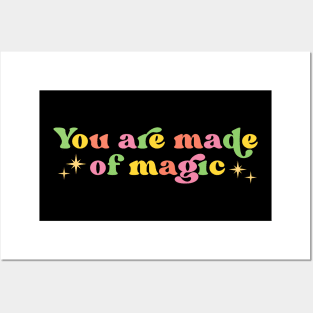 You Are Made Of Magic Posters and Art